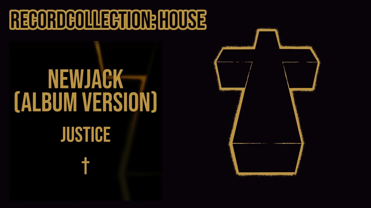 Justice - Newjack (Album Version) (HQ Audio)