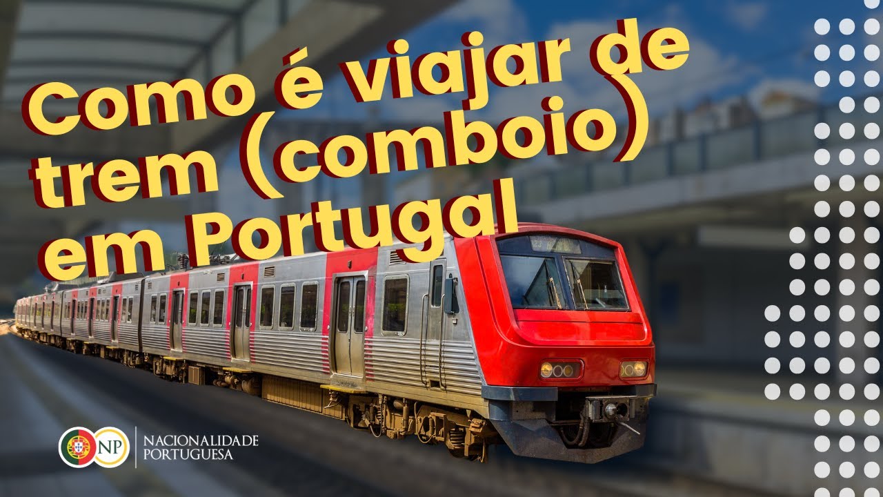 Como é viajar de trem (comboio) em Portugal?