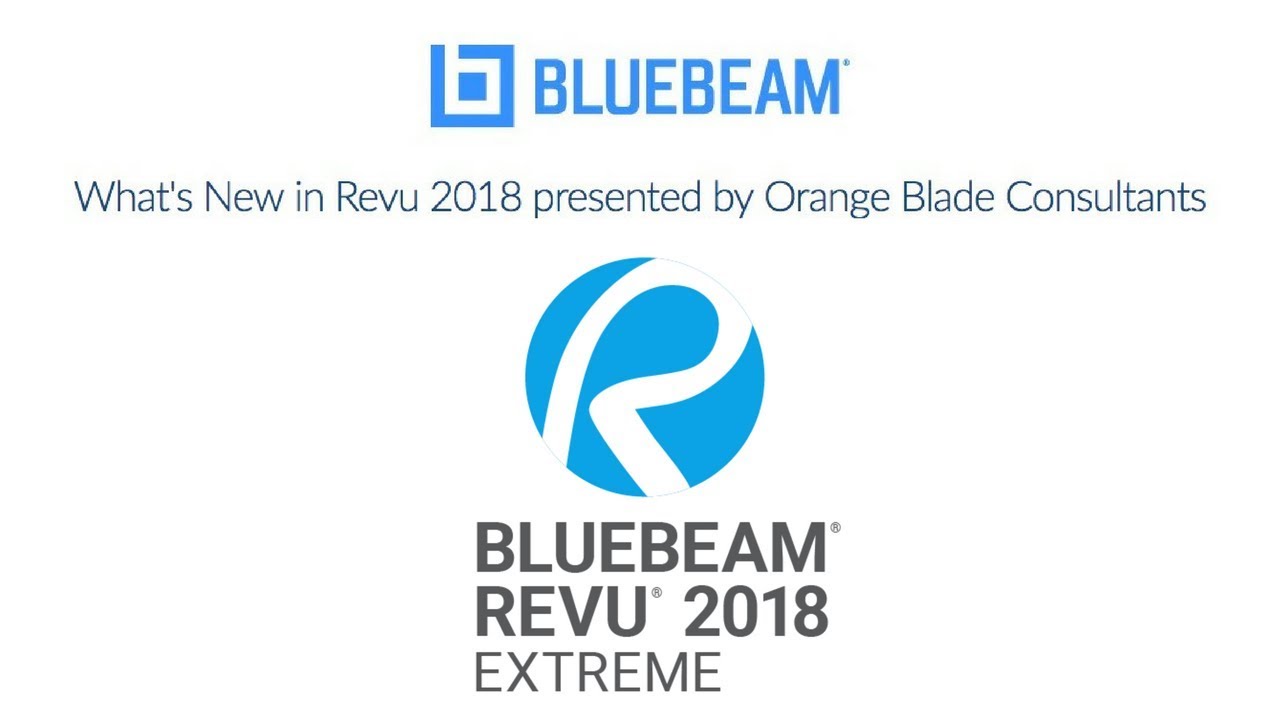 What's New in Revu 2018 presented by Orange Blade Consultants