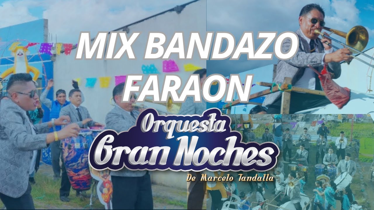 ORQUESTA GRAN NOCHES - MIX BANDAZO FARAON - VIDEO OFICIAL 4K