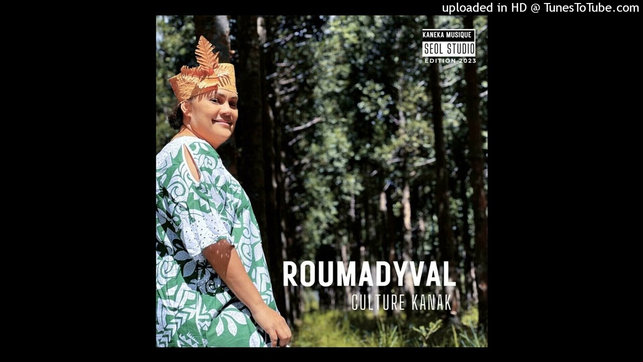 🇳🇨 🇳🇨 Roumadyval - Culture Kanak 🇳🇨 KANEKA MUSIC FROM DREHU 🇳🇨 KANAKY