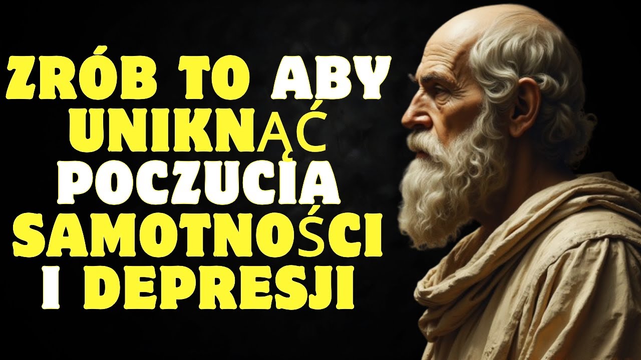 13 stoickich lekcji jak nigdy nie czuć się samotnym ani przygnębionym | Stoicyzm