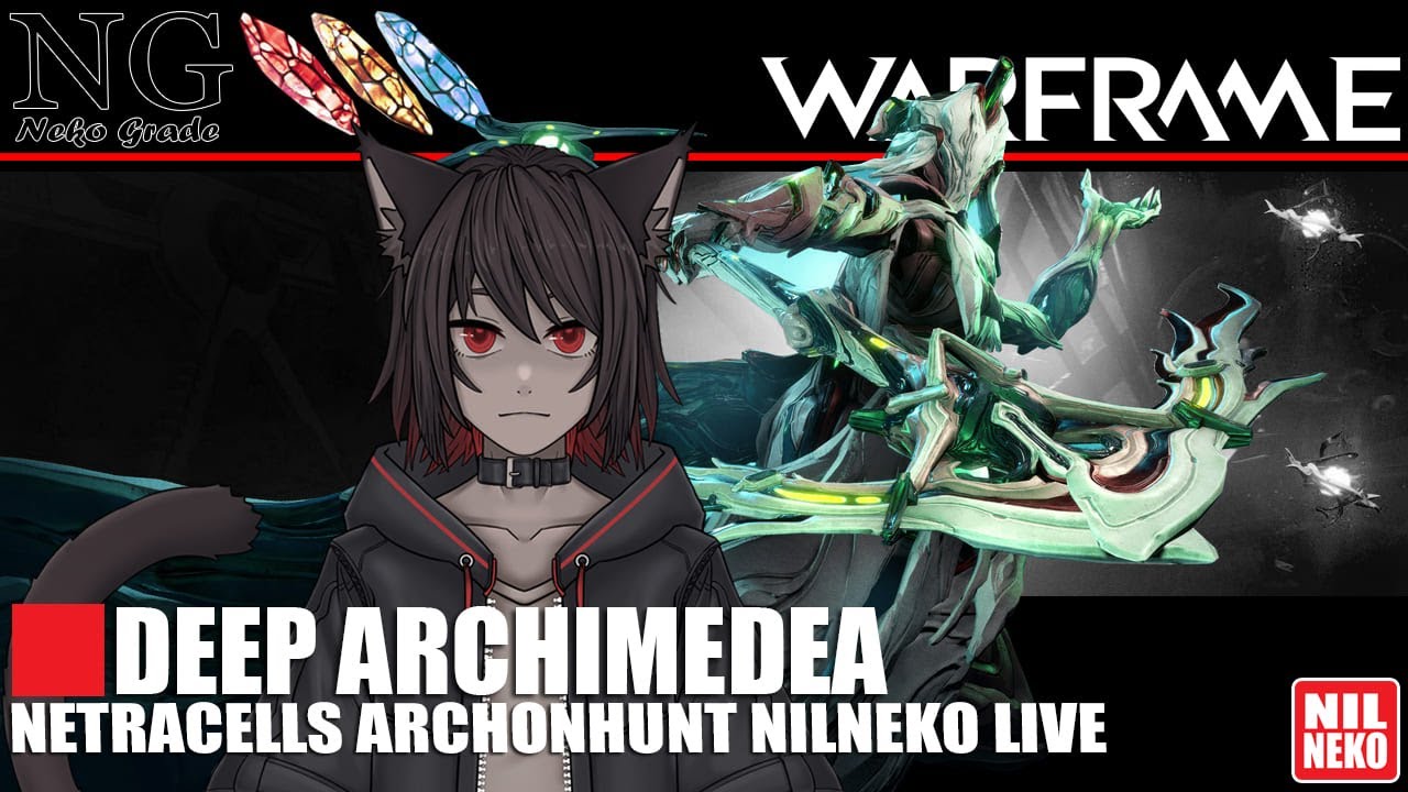 [🔴 NilNekoLIVE] ไทย | deep archimedea | ArchonHunt | Warframe (By NilNeko) #TennoCreate