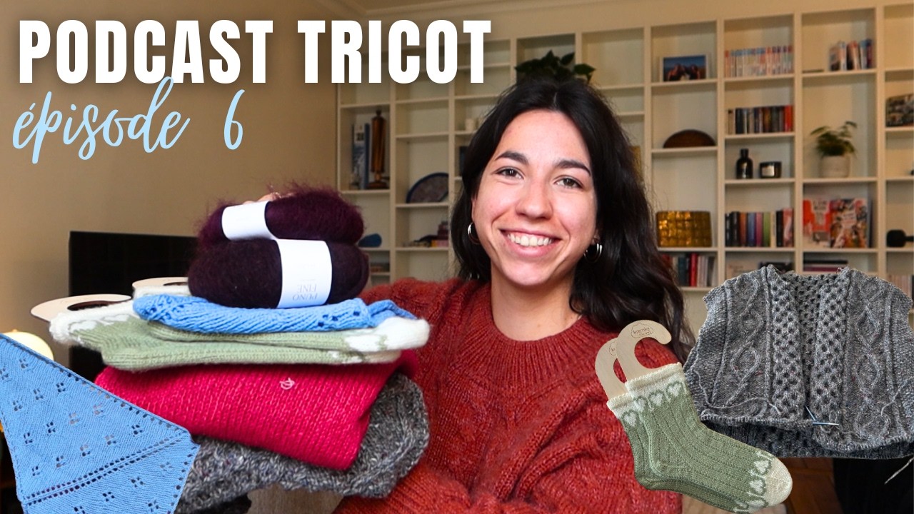 podcast tricot n°6 ~ je cast on tous mes plans automne/hiver || dagmar jacket, chantal cardigan..