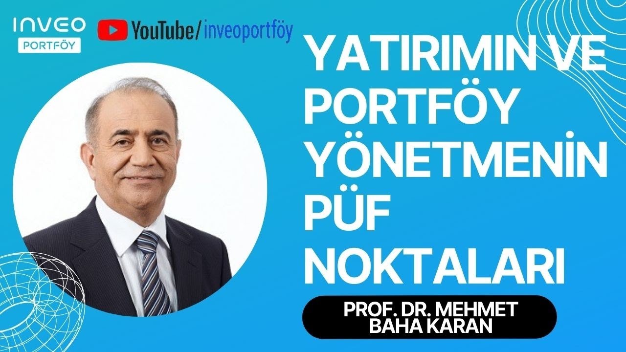 Portföy yönetimi yapmak için ne gerekir? Prof. Dr. Mehmet Baha Karan'dan bilimsel püf noktaları
