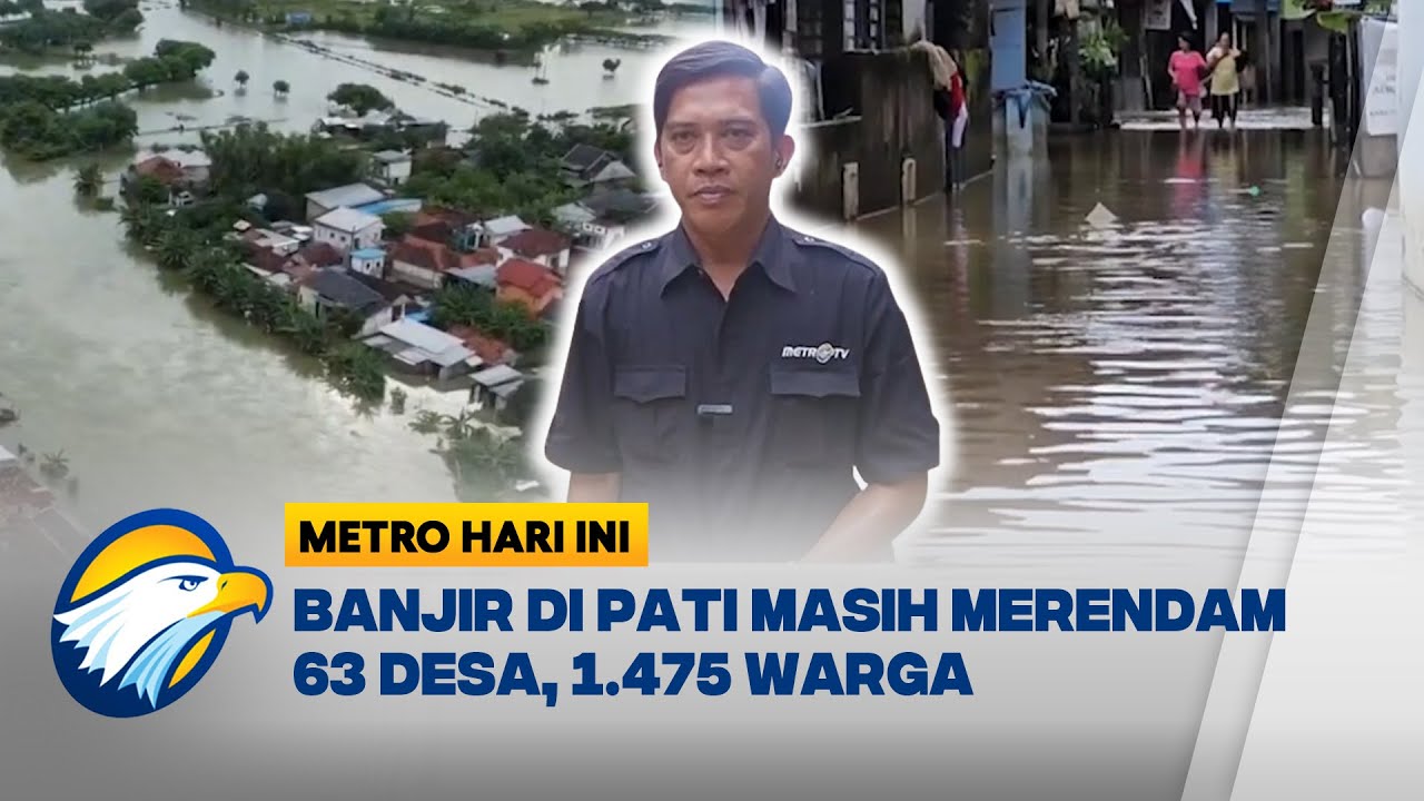 Hari ke-13, Banjir Pati Masih Menggenangi 7 Kecamatan, 1.475 Warga Terdampak - [Metro Hari Ini]