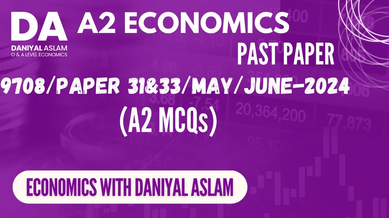 A2 Economics 9708 May/June 2024 (P31/33) Paper 3 (MCQs) Variant 1/3