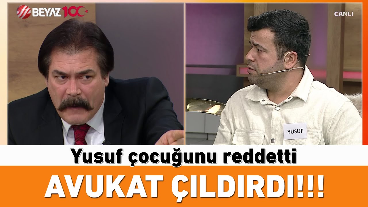 Yusuf çocuğunu reddetti avukat resmen delirdi