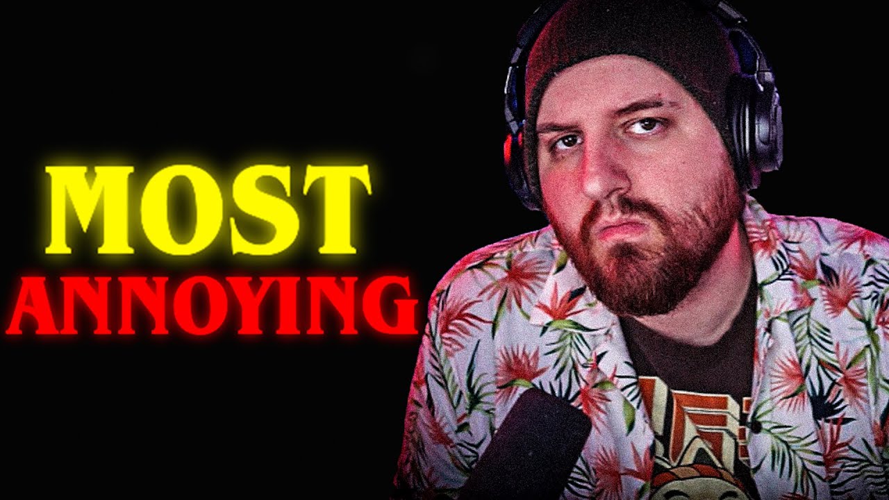 The Most Annoying Streamer