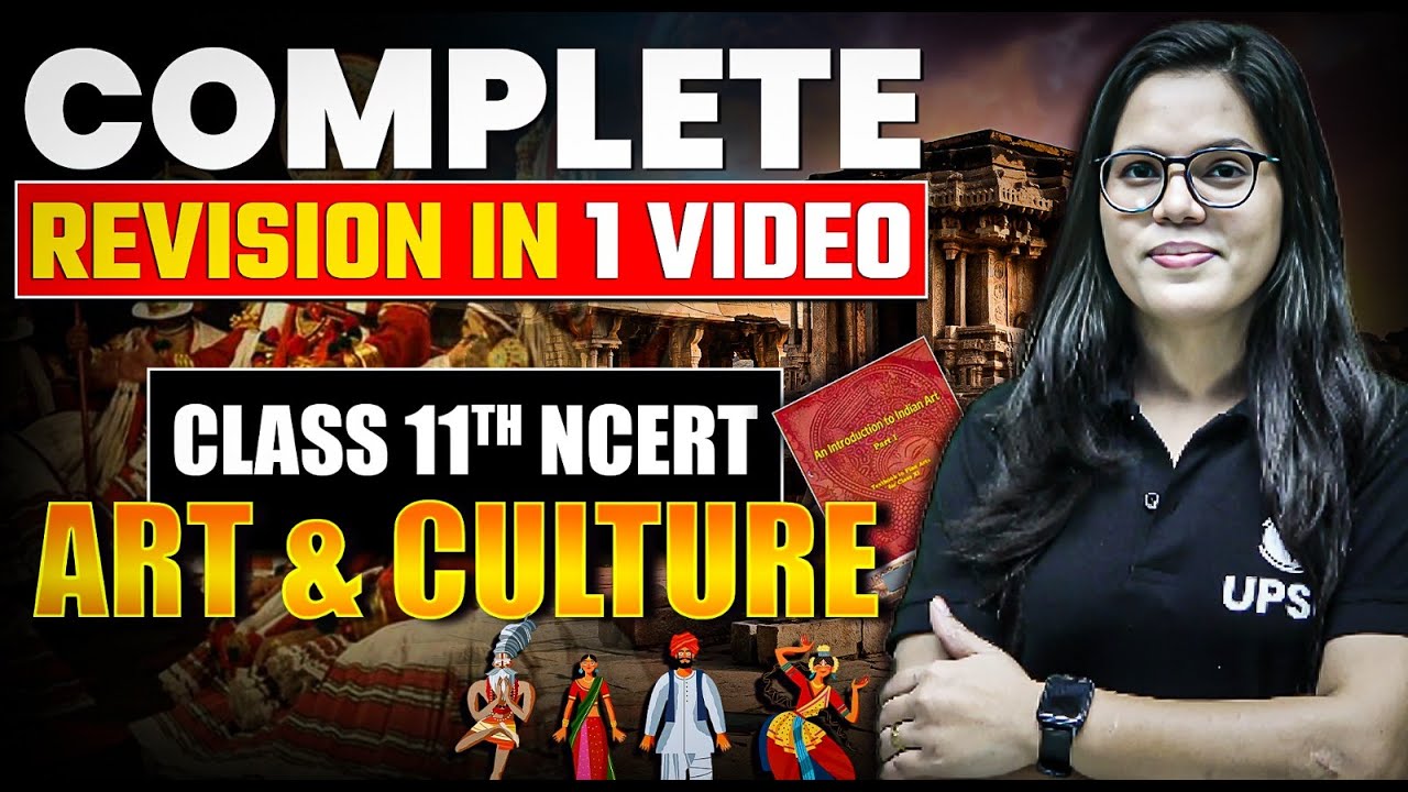 Complete Art & Culture Revision in 1 Video | Class 11th NCERT | UPSC Preparation
