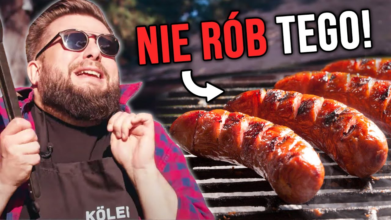 Czego nie wolno robić z kiełbasą na grillu?