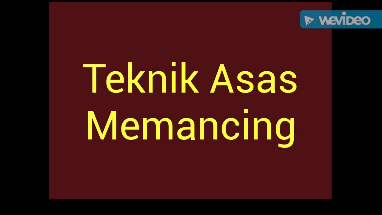 TEKNIK ASAS MEMANCING