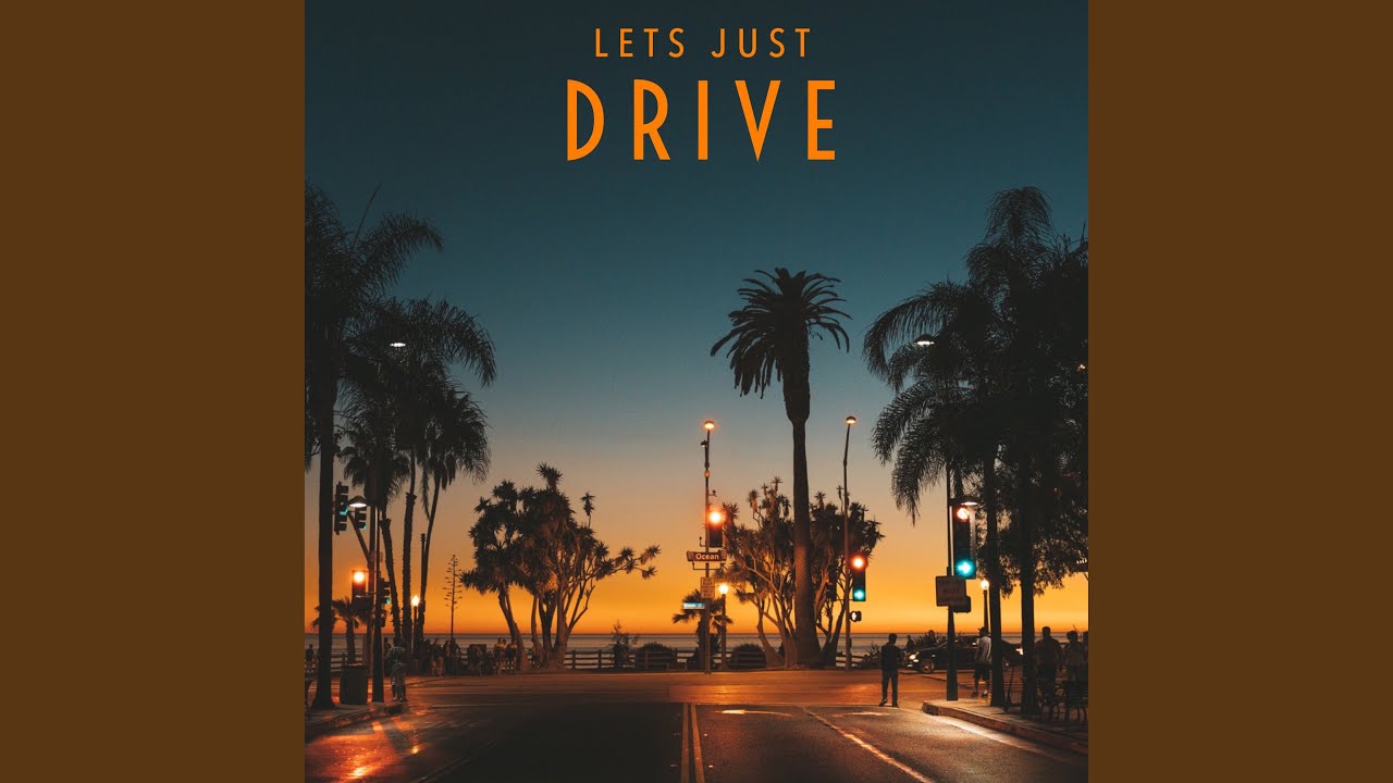 Let's Just Drive
