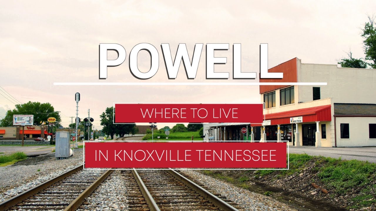 Where to Live In Knoxville: Powell