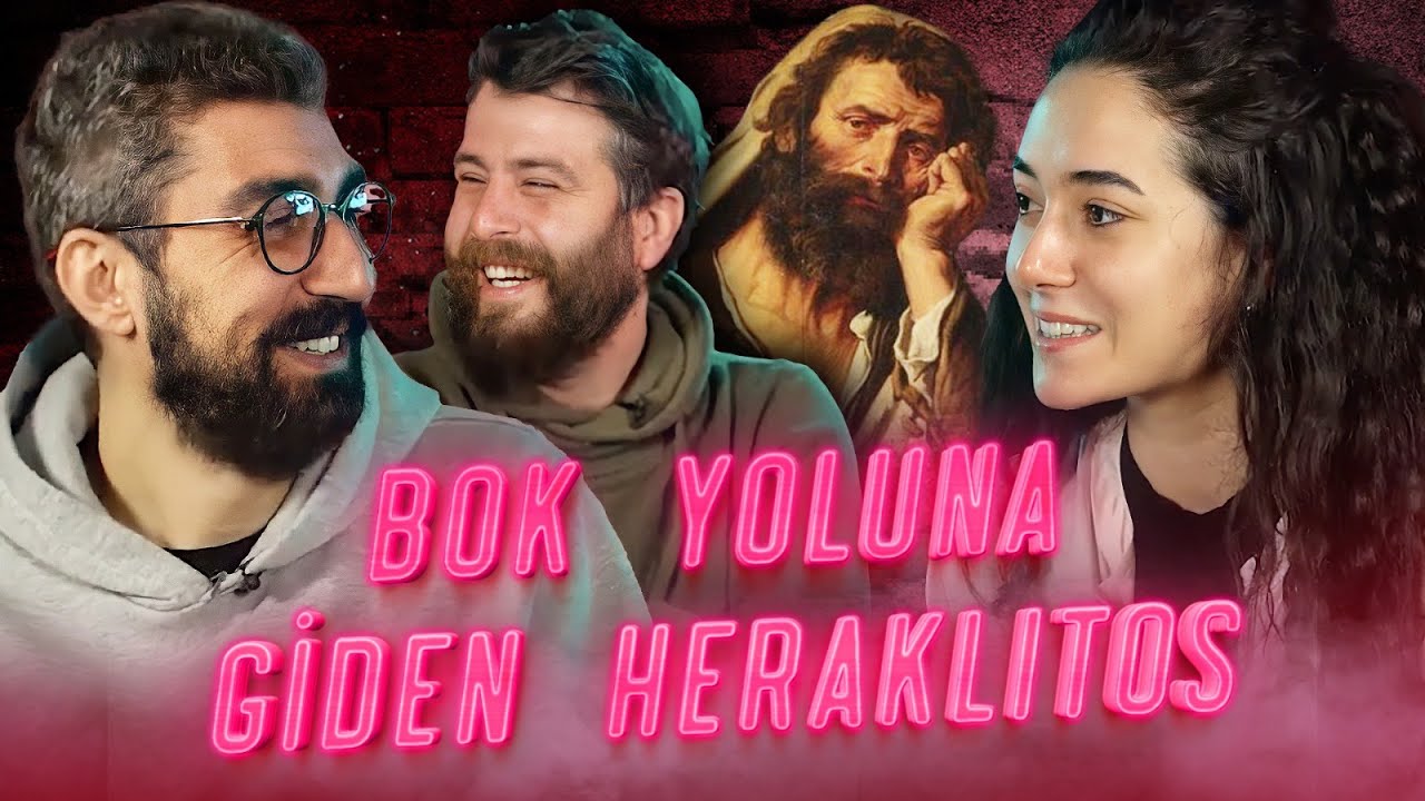 KOMEDİ VE FELSEFE #11 | HERAKLİTOS