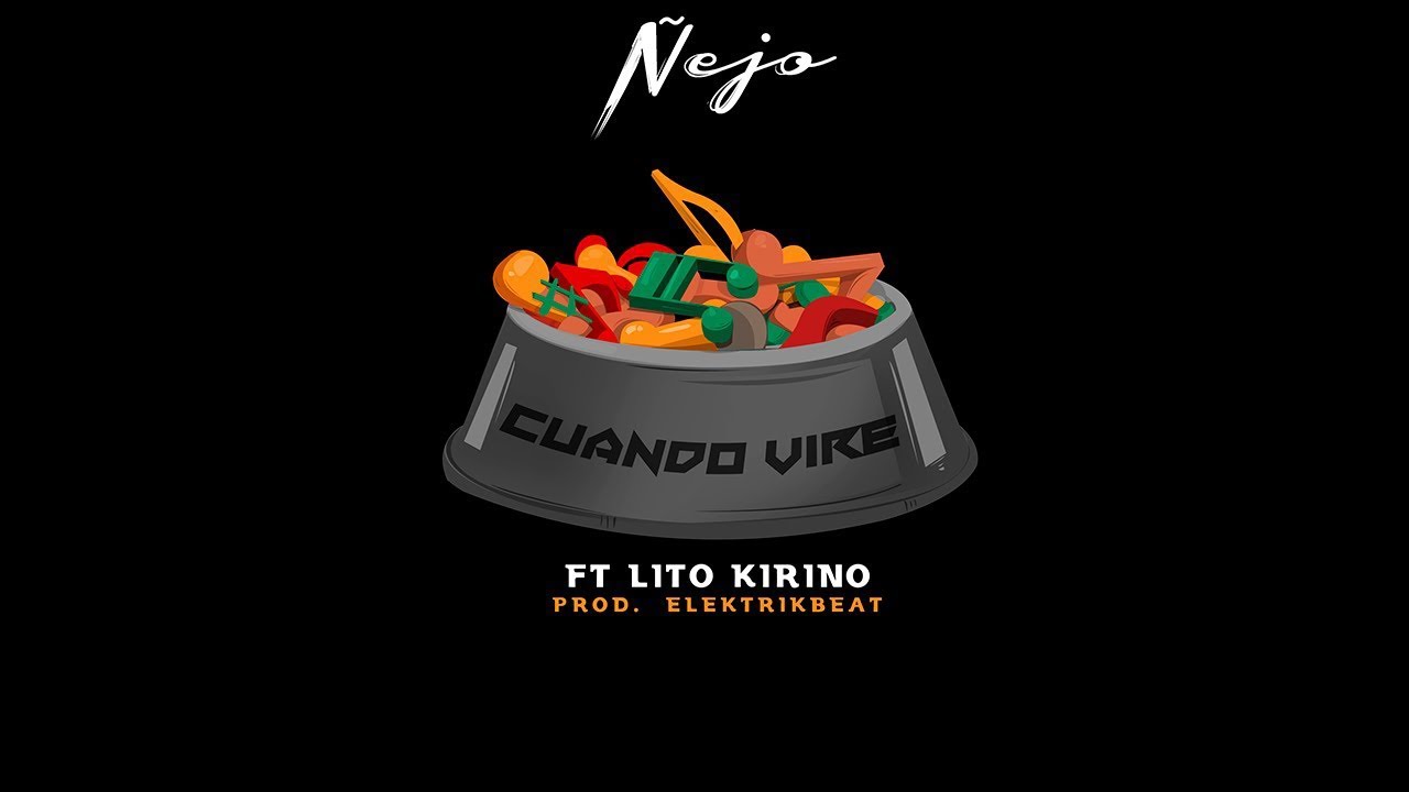 &Ntilde;ejo - Cuando Vire ft. Lito Kirino [Official Audio]