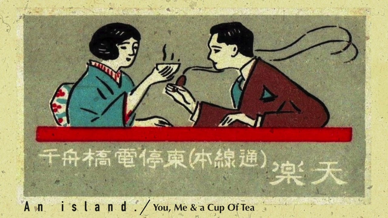 You, Me & a Cup Of Tea. Lofi Playlist