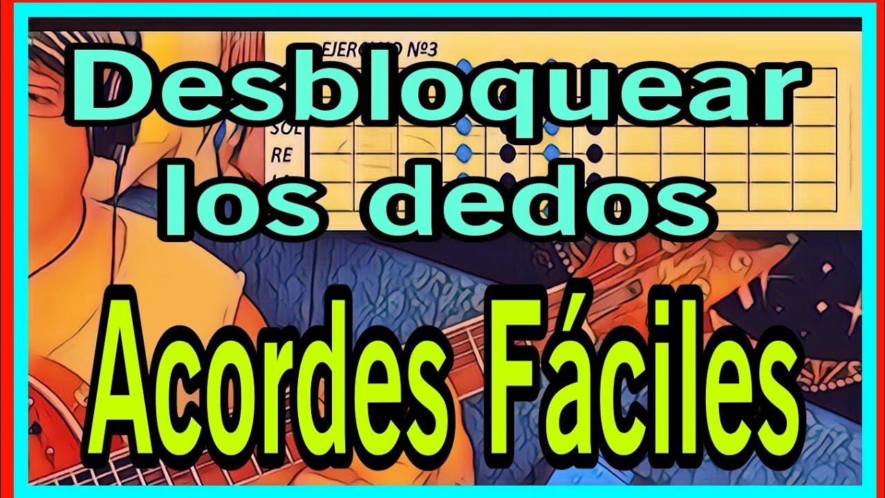 ¡Desbloquea tus DEDOS y mejora tu TECNICA EN LA GUITARRA con estos ejercicios para HACER ACORDES !