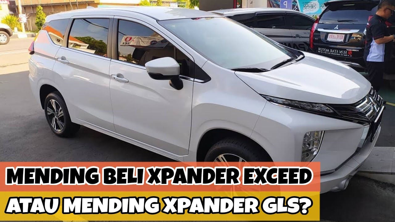 Mending Beli Xpander Exceed atau Xpander GLS? - Perbandingan Fitur dan Spesifikasi
