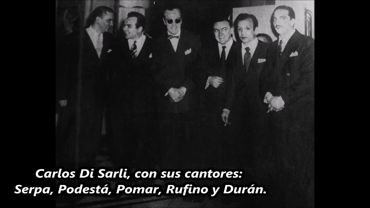 Carlos Di Sarli & sus cantores /1 - Rufino - Podestá - Durán - Serpa - Pomar