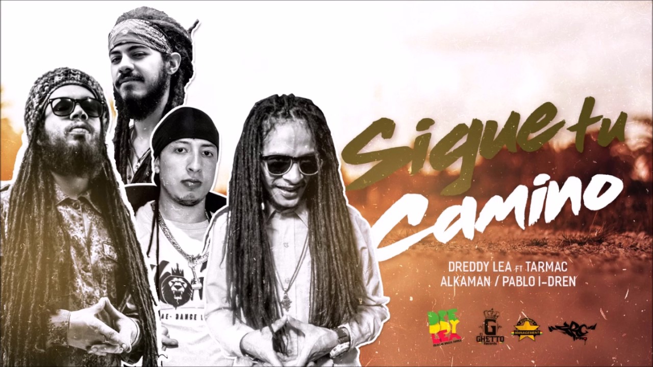 SIGUE TU CAMINO - Dreddy Lea FT Tarmac - Alkaman _ Pablo I Dren