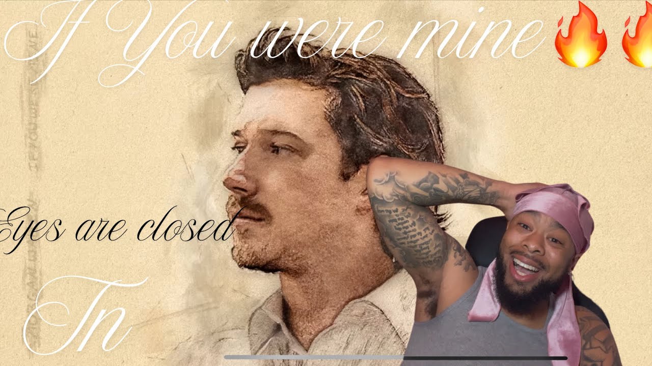 ALL VIBES 🔥🔥 Morgan Wallen - If You Were Mine, TN, Eyes Are Closed | REACTION
