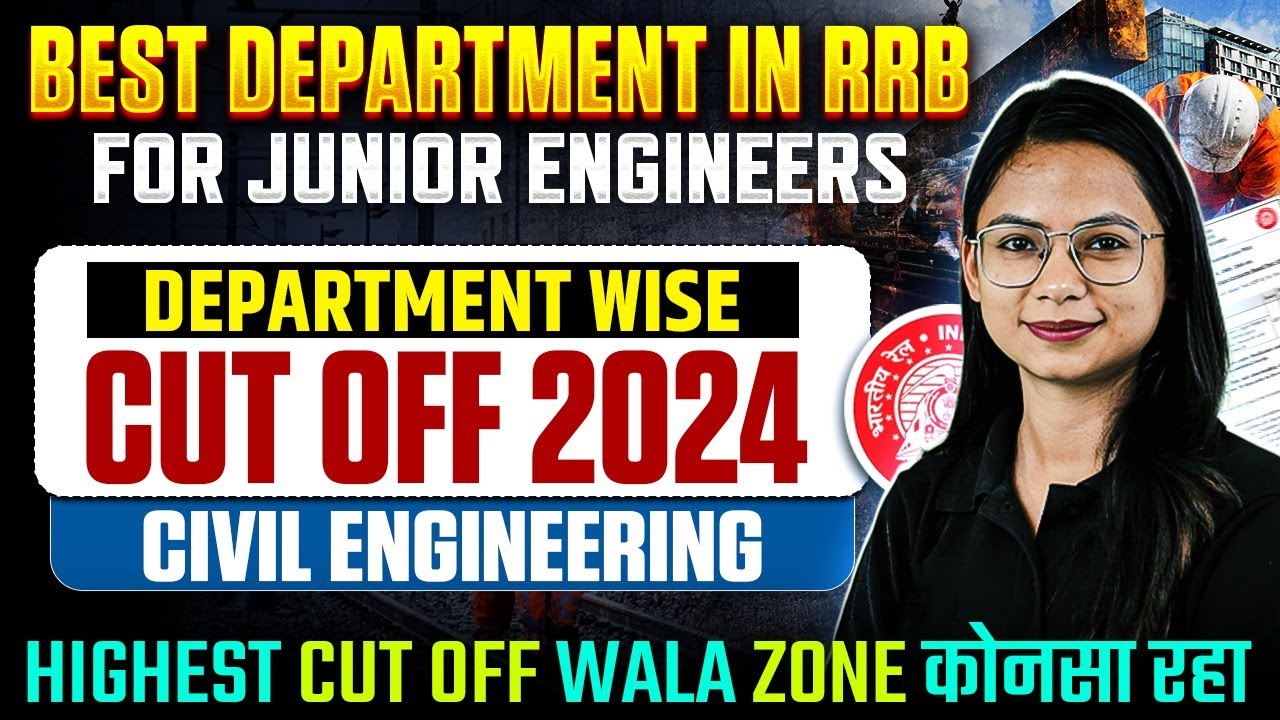 BEST DEPARTMENT IN RRB For Junior Engineers | RRB JE Civil Cut Off 2024 | Highest Cut-Off Zone