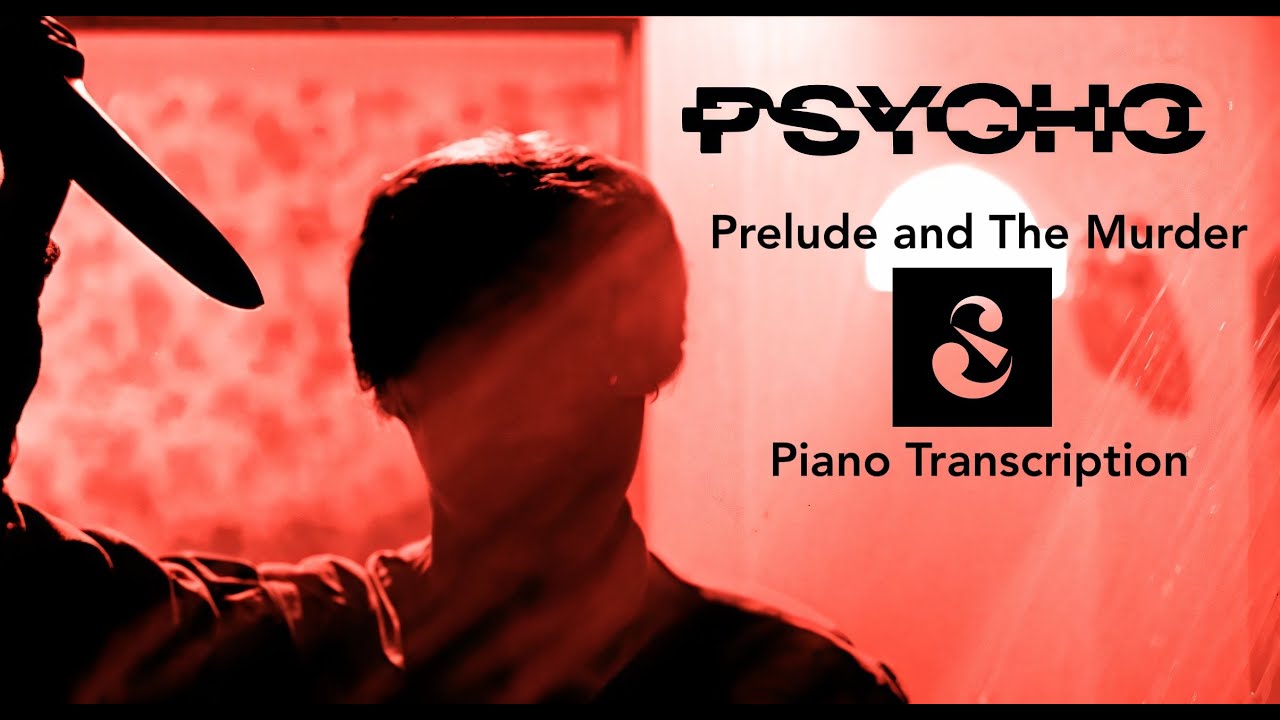 Psycho (1960) Musescore Piano Transcription: Prelude and The Murder