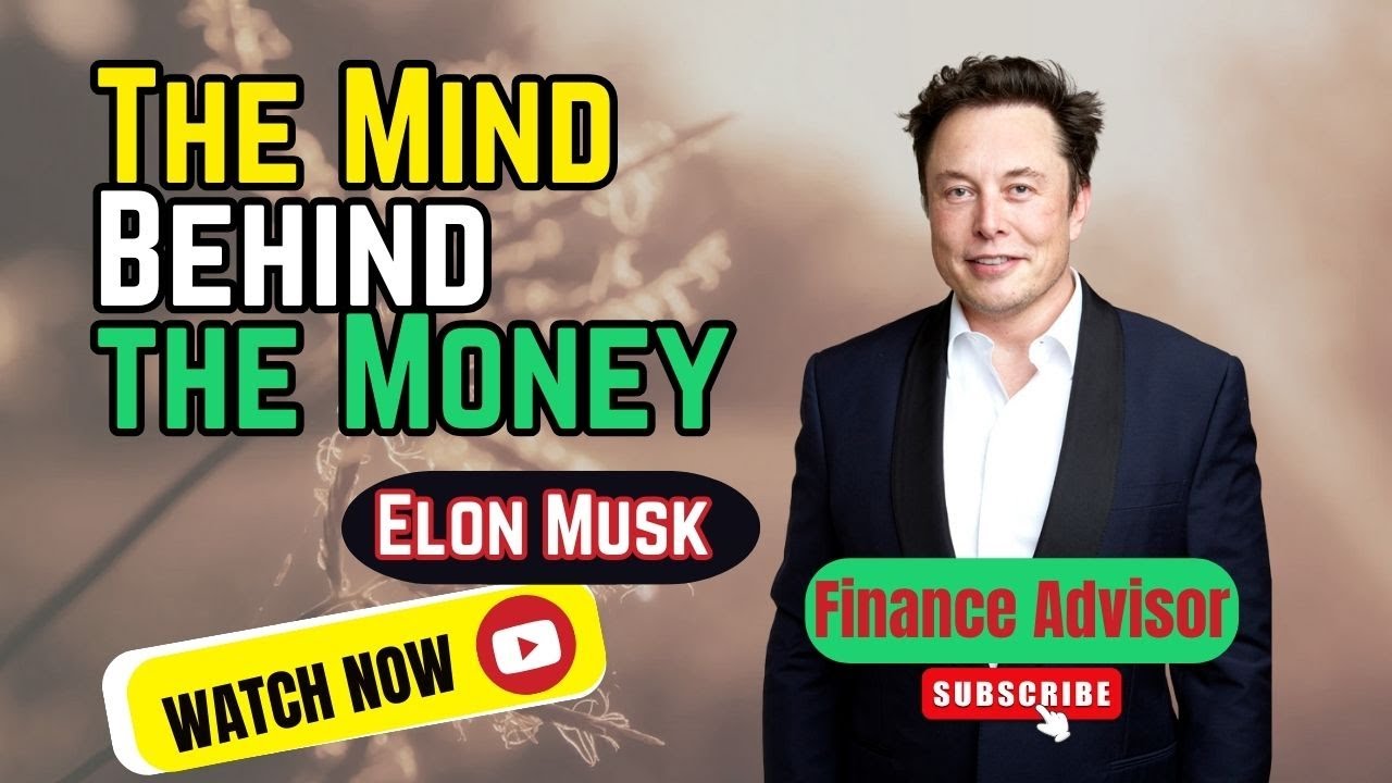 Elon Musk: The Mind Behind the Money ||Finance Advisor