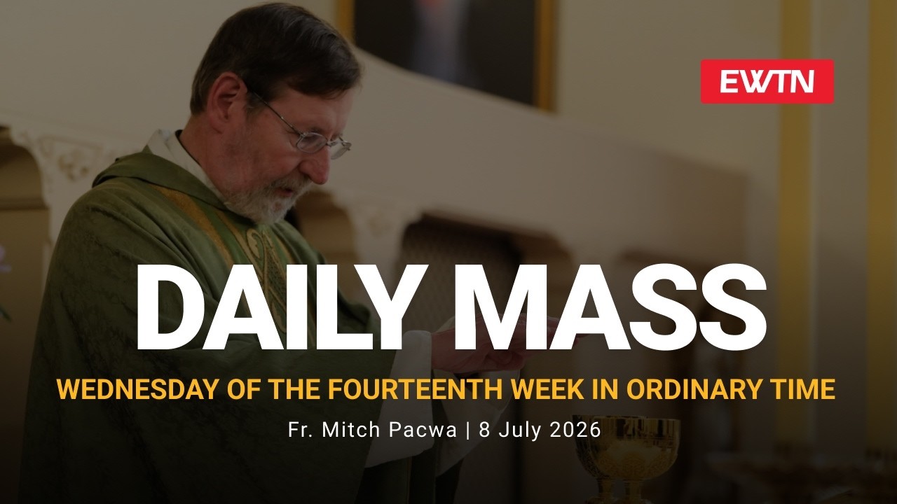 Catholic Daily Mass - Daily TV Mass - July 8, 2026