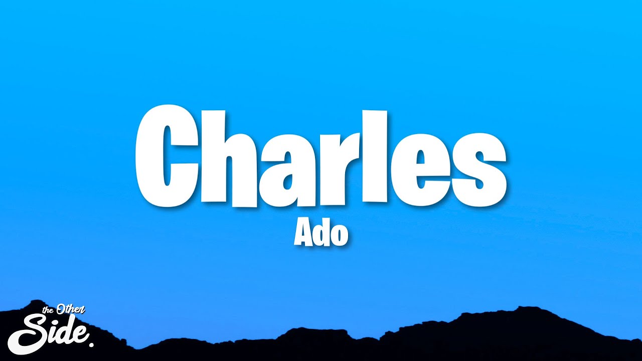 Ado - Charles (Lyrics)