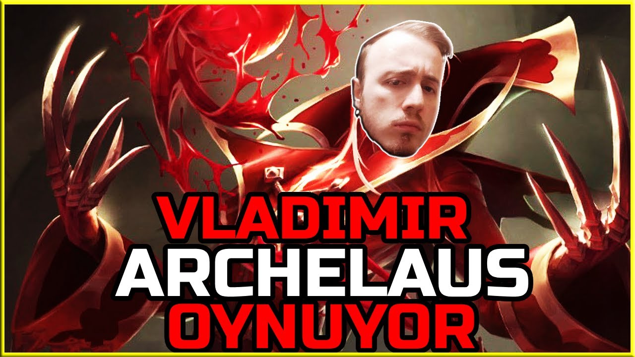 ZOR BİR MATCHUP AMA VLADIMIR ARCHELAUS OYNUYOR