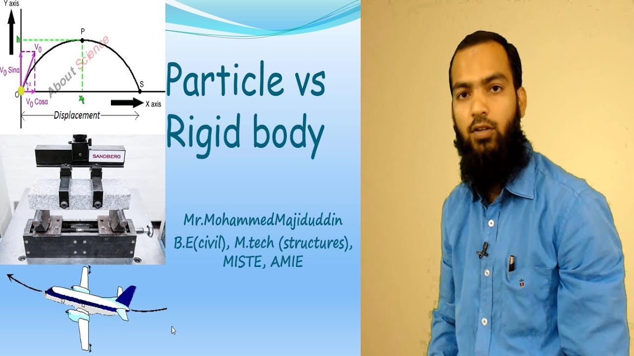 Engg Mechanics: Lecture- 02: Particle vs Rigid body  (choose 480p quality)
