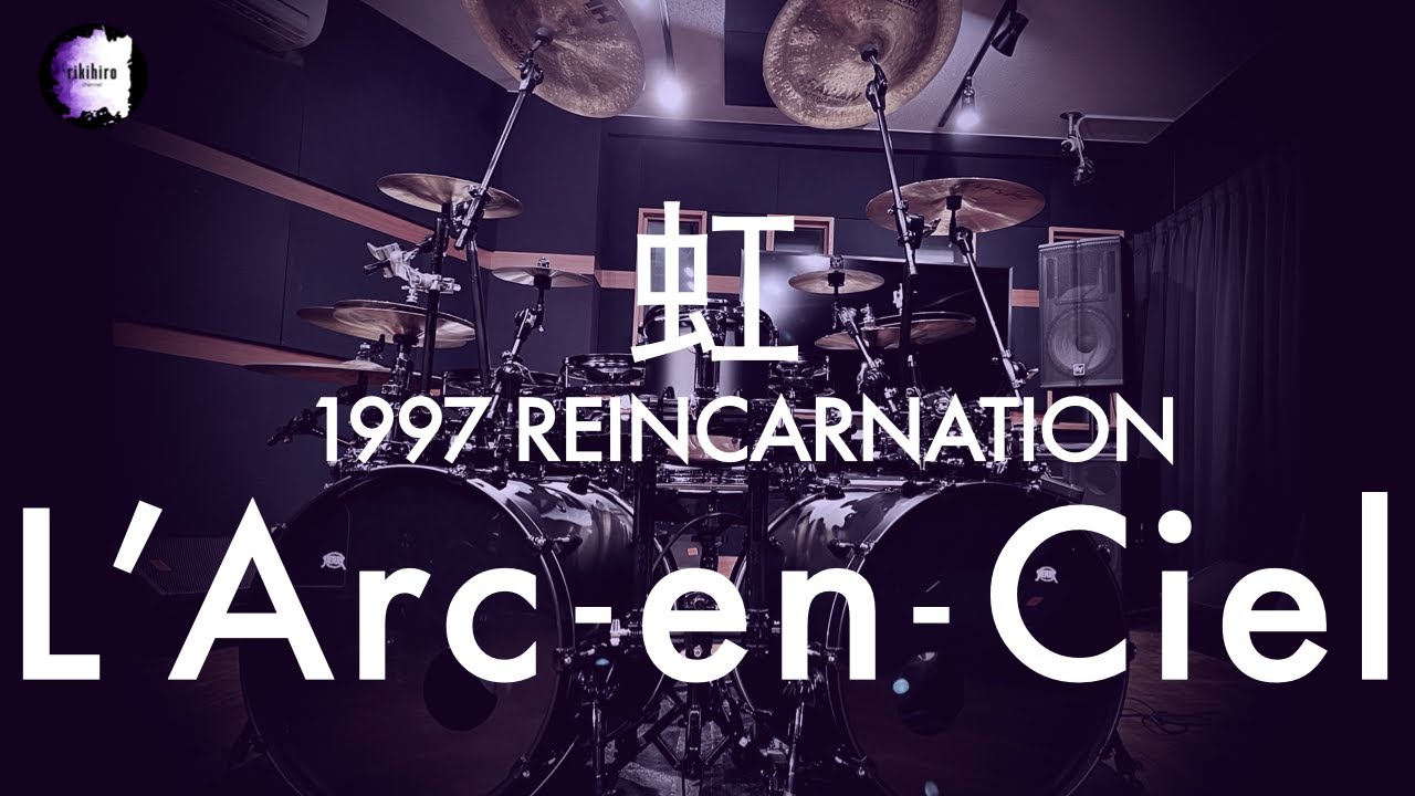 L'Arc~en~Ciel “虹” -1997 REINCARNATION- | Drum Cover