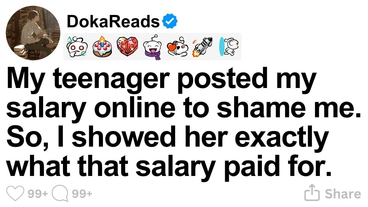 [FULL STORY] My teenager posted my salary to shame me. So, I showed her exactly what it pays for.