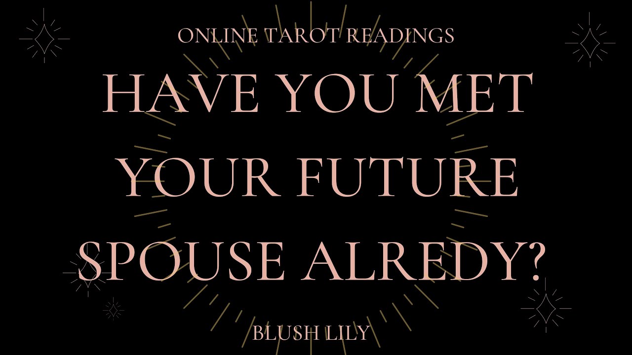 💖Have You Met your Future Spouse Already? Online Tarot Pick a Card Reading 💖