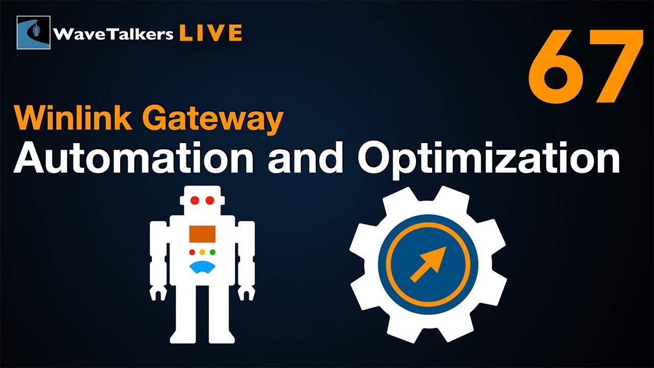 Winlink Gateway Automation and Optimization, WaveTalkers LIVE 67