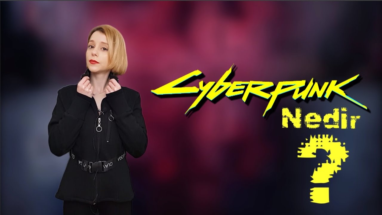 Cyberpunk Nedir?