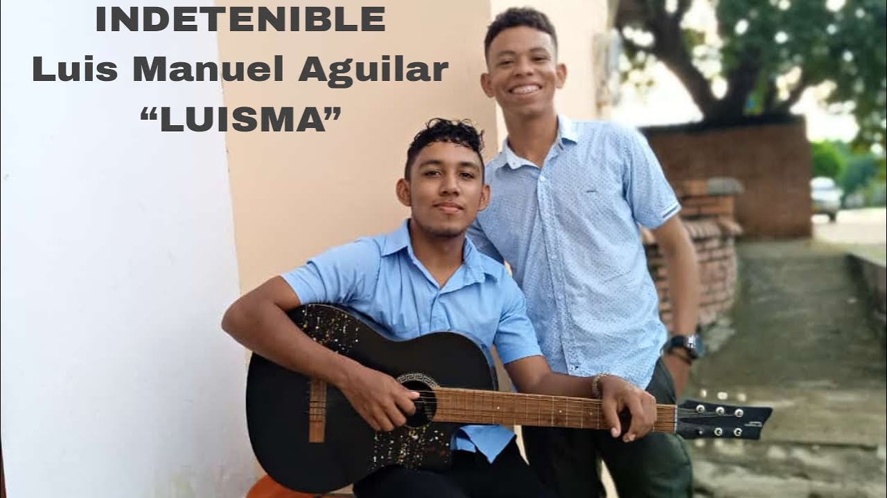 INDETENIBLE - Luis Manuel Aguilar “luisma” (vídeo oficial).