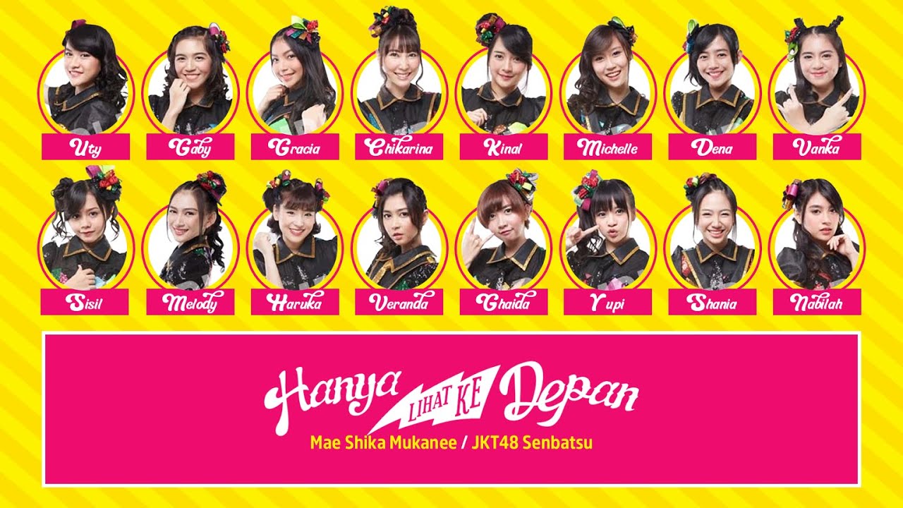 JKT48 – Hanya Lihat ke Depan (Mae Shika Mukanee) [Color Coded Lyrics ID/JP/EN]