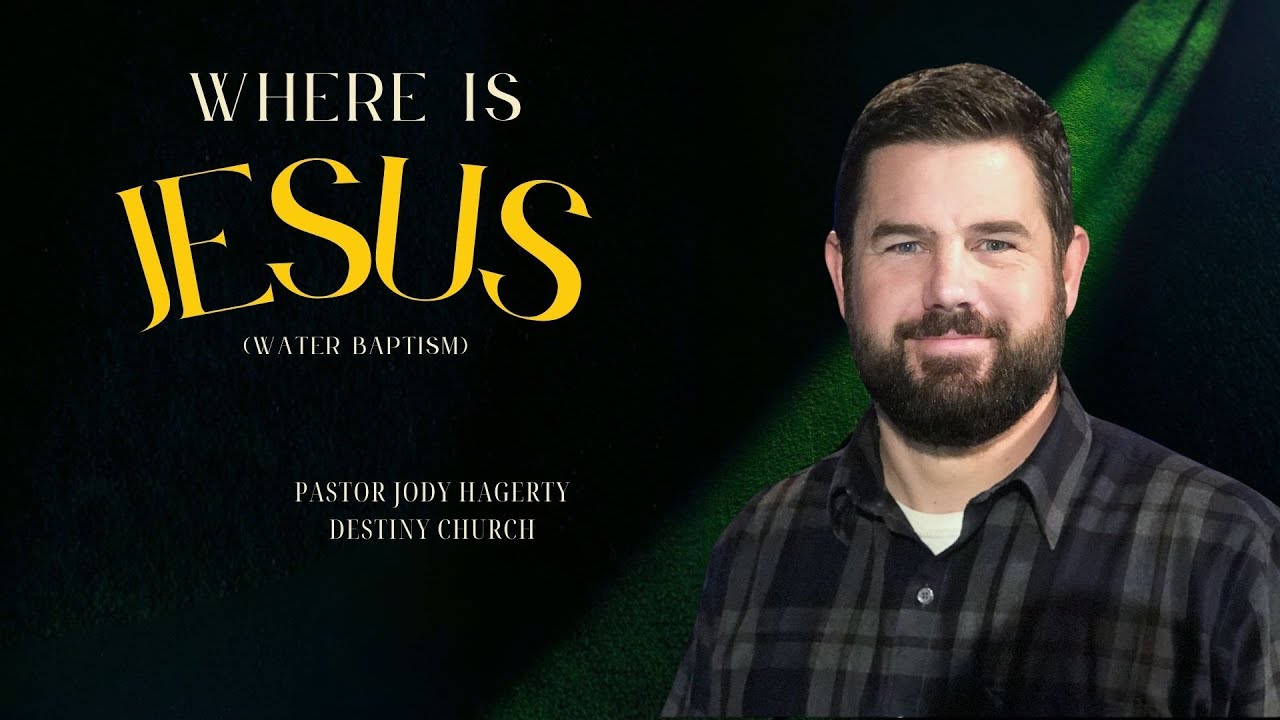 Where Is Jesus? | With Pastor Jody Hagerty | Water Baptism | Sun 1st Feb 26