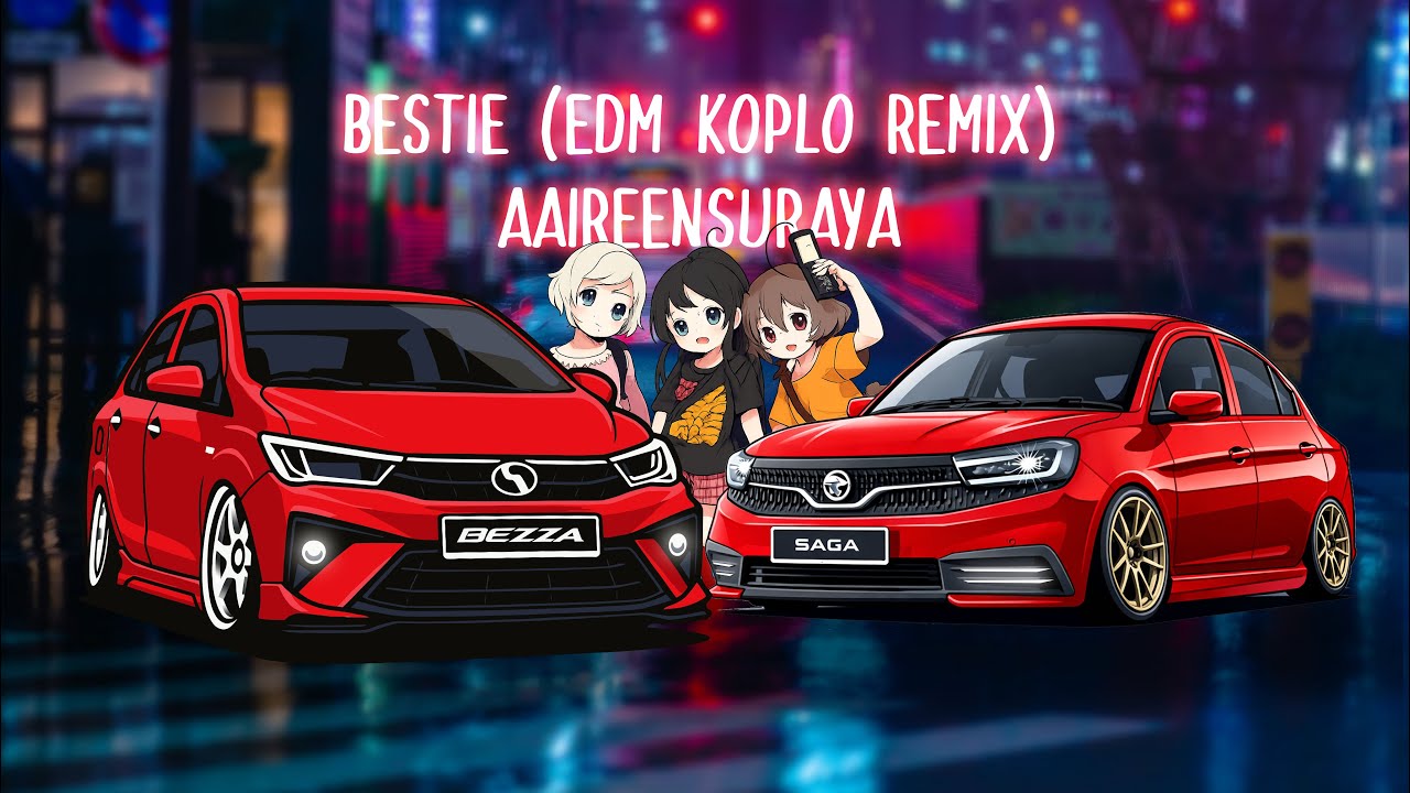 Bestie (EDM koplo Remix) Aaireensuraya