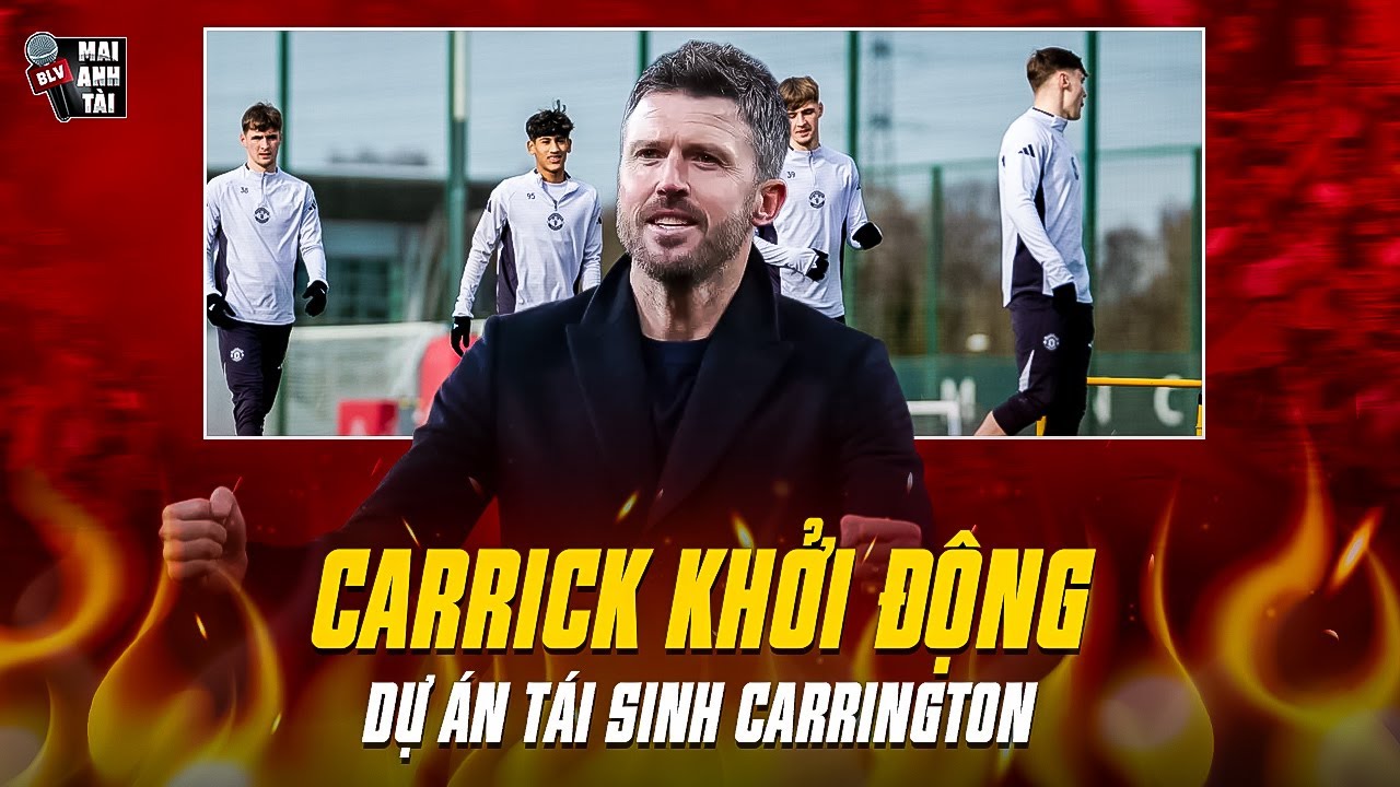 CARRICK KHỞI ĐỘNG DỰ ÁN TÁI SINH CARRINGTON | MAN UTD ĐI TÌM RA THẾ HỆ THẦN ĐỒNG MỚI!