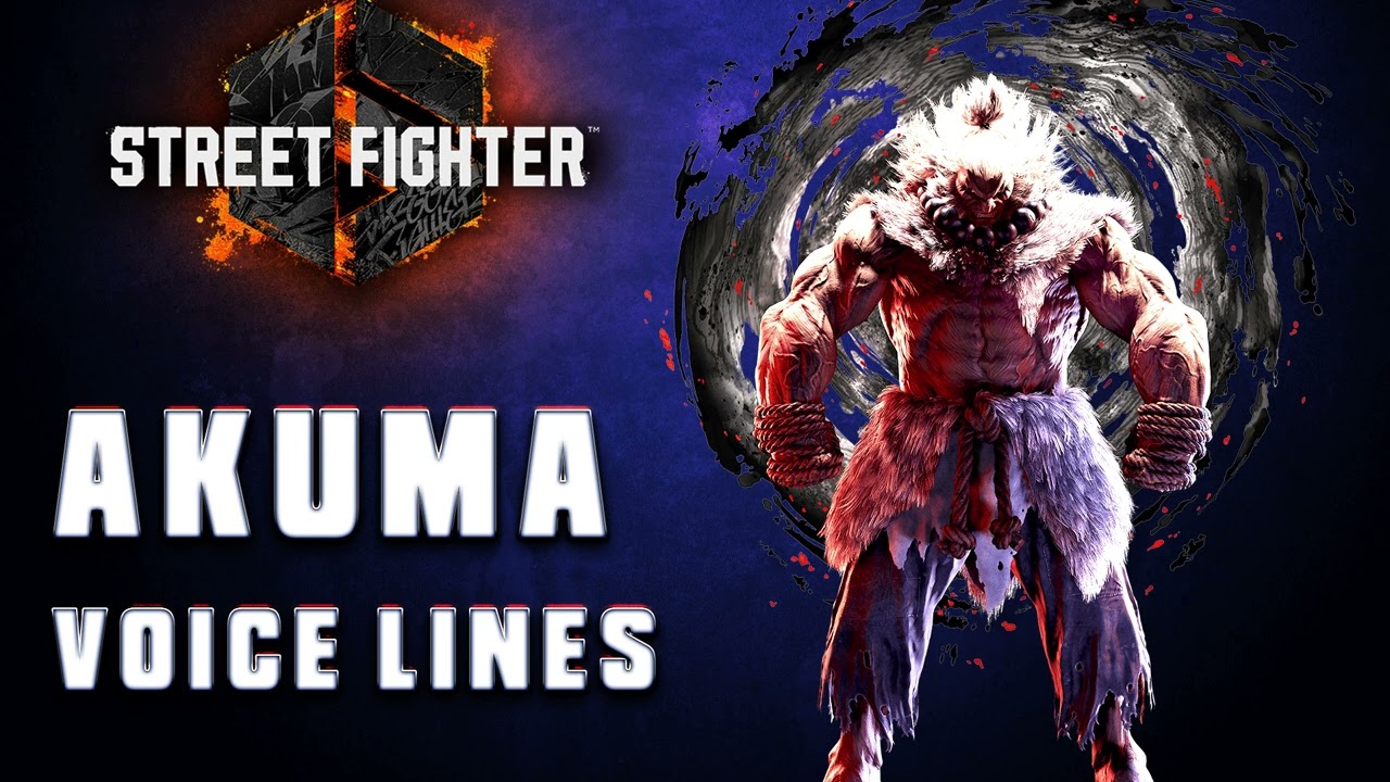 Street Fighter 6: Akuma Voice Lines + Efforts