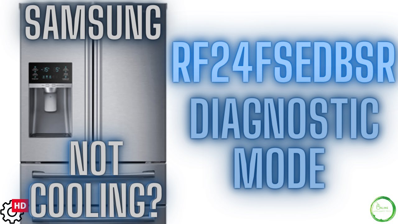 Samsung RF24FSEDBSR: Not Cooling? Use Diagnostic Mode!