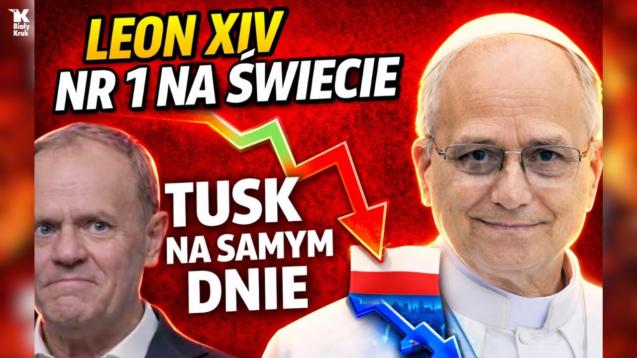 LEON XIV WYGRYWA. TUSK KOMPROMITUJE POLSKĘ W GLOBALNYM RANKINGU.