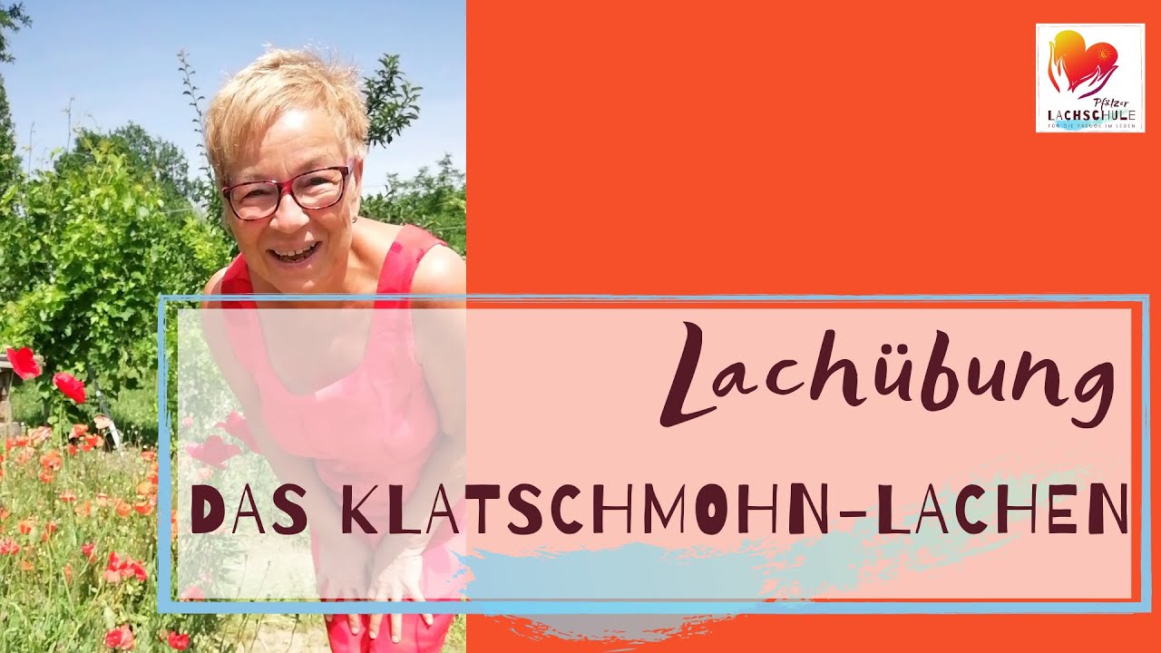 Lach&uuml;bung - Das Klatschmohn - Lachen