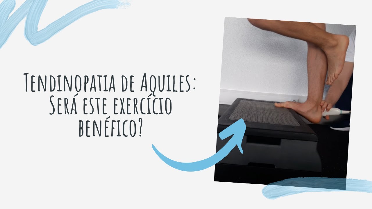Tendinopatia de Aquiles: Será este exercício benéfico? - Fisioterapeuta Óscar Caridade