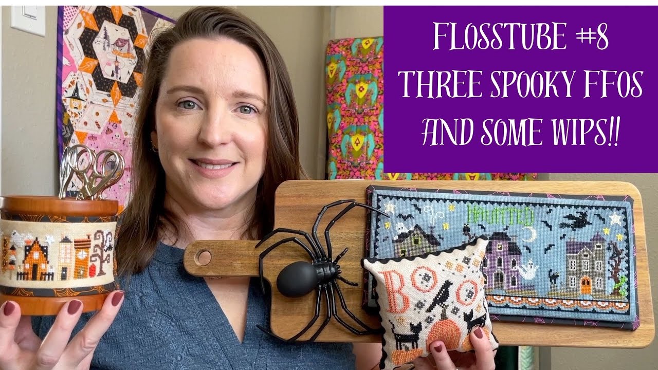 Flosstube #8 - Three Spooky FFOs and some WIPs!!