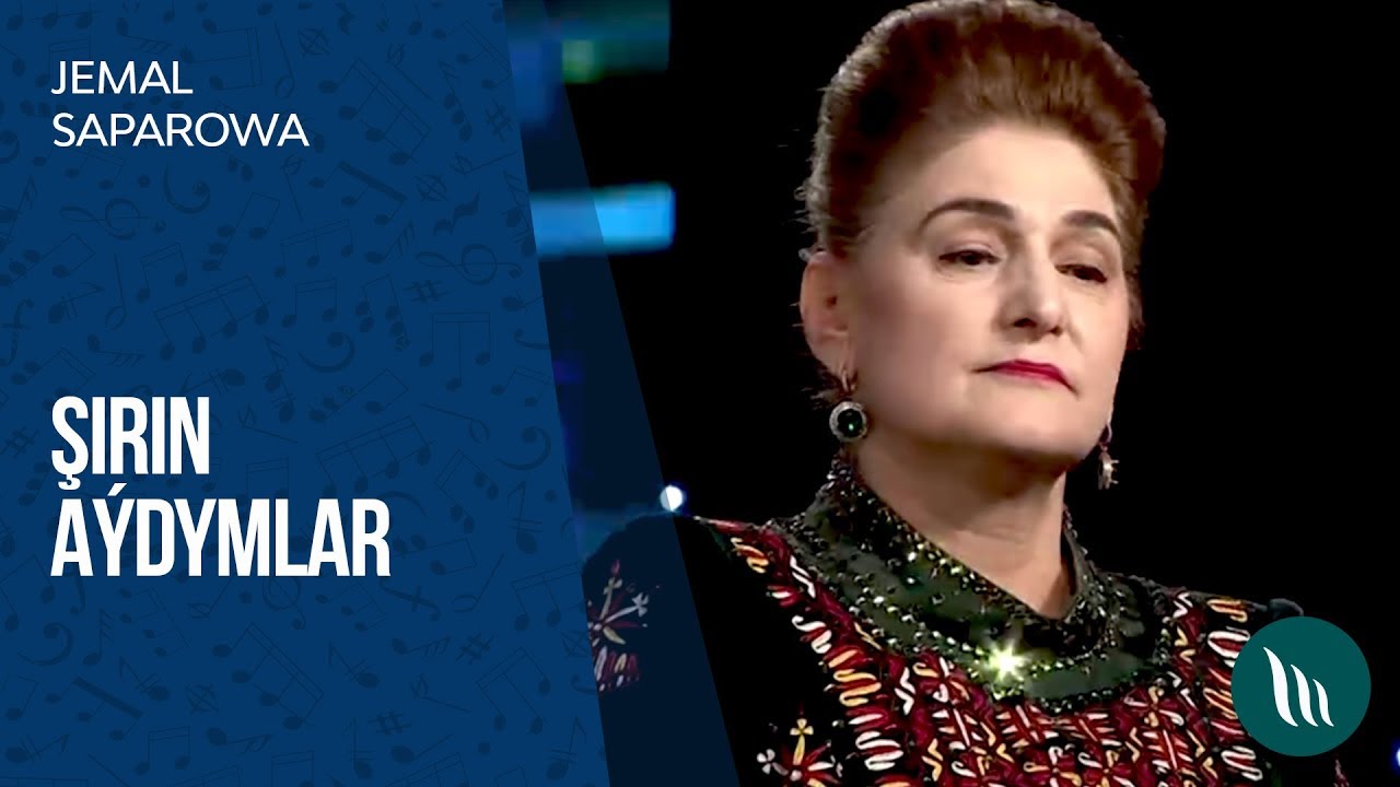 Jemal Saparowa - Şirin aýdymlary | 2018